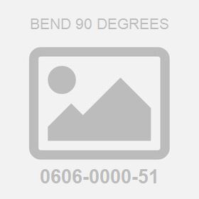 Bend 90 Degrees